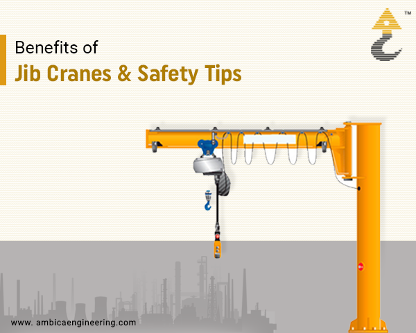 Benefits of Jib Cranes & Safety Tips