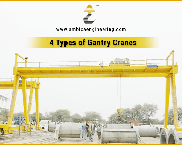 Various Types of Gantry Cranes at a Glance